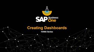 Creating Dashboards  SAP Business One HANA Series [upl. by Katushka]