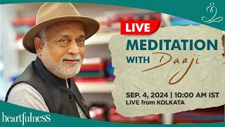 Live meditation with Daaji  4 Sept  10 am IST  Kolkata  Daaji  Heartfulness [upl. by Berny]