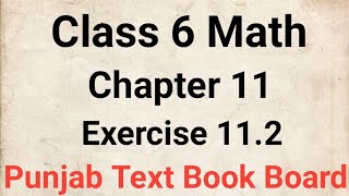 Class 6 Math Chapter 11 Exercise 112 Punjab Text Book  Class 6 Maths Chapter 11 Exercise 112 [upl. by Salkcin]