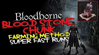 Bloodborne  Blood Stone Chunk farming method SUPER FAST RUNS [upl. by Recor230]