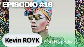 PISTAKIO PODCAST 16  Kevin Royk [upl. by Uohk]