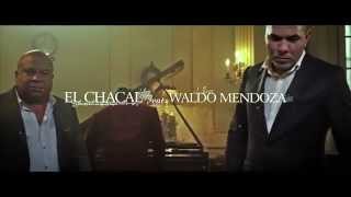 Waldo Mendoza amp El Chacal  Reloj Video Oficial [upl. by Arlynne]