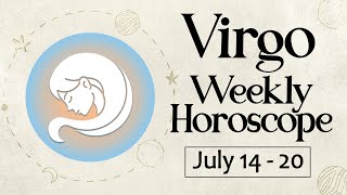 Virgo Weekly Horoscope July 14 to 20 2024 [upl. by Vogeley862]