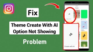 How to Fix Instagram Theme Create With AI Option Not Showing [upl. by Meunier]