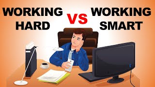 WORKING HARD VS WORKING SMART WHICH IS BETTER [upl. by Tammie]