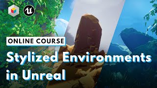 Stylized Environments in Unreal  Course Trailer  Available Now [upl. by Airda780]