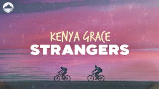 Kenya Grace  Strangers  Lyrics [upl. by Amjan75]