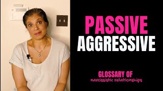 What does it mean to be quotpassive aggressivequot Glossary of Narcissistic Relationships [upl. by Dryden]