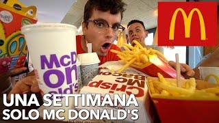 HO MANGIATO SOLO DA MC DONALDs PER UNA SETTIMANA e sono ancora vivo [upl. by Neelear870]