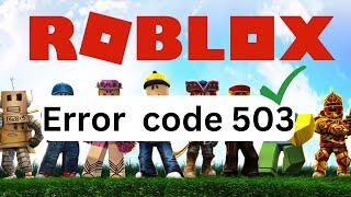 Roblox error 503  Roblox error 503 service unavailable [upl. by Mora]