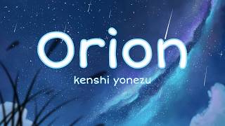 Orion Kenshi Yonezu lyrics [upl. by Wiltshire]