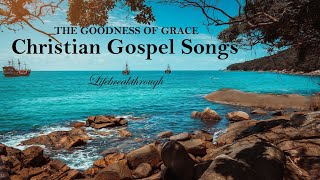 100 Christian Gospel Songs Beautiful Collection Inspirational Praise amp Worship  LIfebreakthrough [upl. by Niwled]