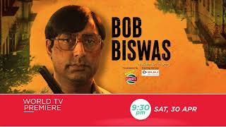 BOB BISWAS  WORLD TV PREMIERE  SAT 30th APRIL 930PM  ABHISHEK BACHCHAN CHITRANGA SINGH [upl. by Josefa]