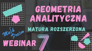 Webinar nr 7 Geometria analityczna [upl. by Athena]