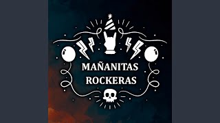 Mañanitas Rockeras [upl. by Yornek]