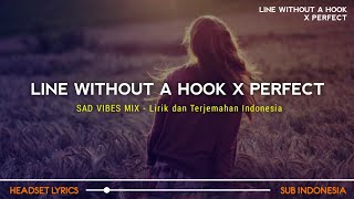 Line Without A Hook X Perfect Tiktok Version  Lirik Terjemahan [upl. by Kim]