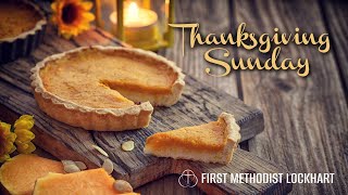 November 19 Thanksgiving Sunday Worship Service [upl. by Nidak47]