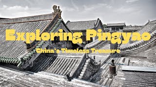 Exploring Pingyao Chinas Timeless Treasure [upl. by Assenav]