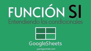 Función SI en GOOGLE SHEETS  Entendiendo los condicionales en Sheets [upl. by Rumit901]