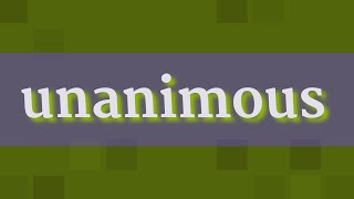 UNANIMOUS pronunciation • How to pronounce UNANIMOUS [upl. by Astraea]