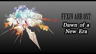 FFXIV OST A Realm Reborn Theme  Dawn of a New Era [upl. by Hgielyk]