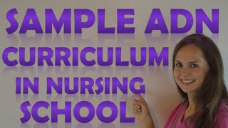 Nursing School Curriculum for ADN  Associates Degree Nursing School Class Schedule [upl. by Reave]