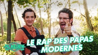 Le rap des papas modernes  Palmashow [upl. by Hardi]