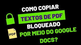 Como copiar texto de PDF bloqueadoprotegido utilizando o Google Docs [upl. by Omero]