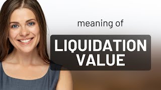 Understanding Liquidation Value A Key Concept in Finance [upl. by Gilboa499]