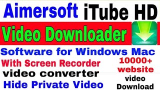 Aimersoft iTube HD Video Downloader Software Review  screen recoder  video converter  Hide video [upl. by Otes]