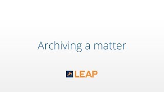 How to archive a matter in LEAP [upl. by Leirda]