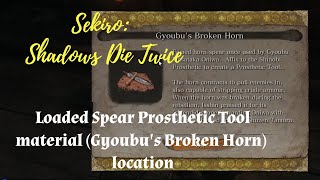 Sekiro  Loaded Spear material location Gyoubus Broken Horn [upl. by Gora]