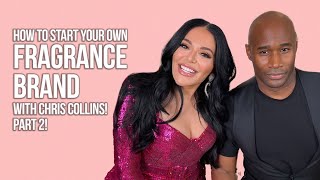 How To Start Your Own Fragrance Brand Part 2  Chris Collins amp Mona Kattan [upl. by Lewap]