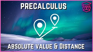 How to understand ABSOLUTE VALUES and DISTANCE  Precalculus [upl. by Drucilla]