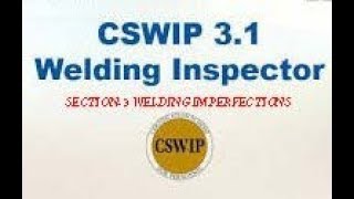 Welding Imperfection Section 3 CSWIP 3 1 [upl. by Anaeel]