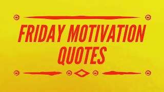 MOTIVATIONAL FRIDAY QUOTES TO CHARGE YOU UP [upl. by Humfried524]