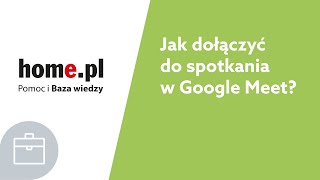 Google Meet  jak dołączyć do spotkania [upl. by Christoforo]