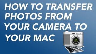 How to Transfer Photos From Your Camera To Your Mac [upl. by Zeitler]