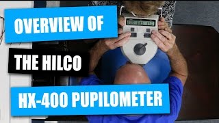 Overview of the Hilco HX400 Pupilometer [upl. by Acinnad]