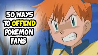 50 Ways To OFFEND Pokemon Fans [upl. by Yanehc]