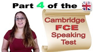 FCE B2 First Speaking Exam Part Four  Cambridge FCE Speaking Test Advice [upl. by Aridni]