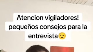 Atención vigiladores Consejos claves para las ENTREVISTAS [upl. by Annia622]