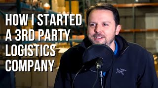 How I Started a 3rd Party Logistics Company [upl. by Doscher]