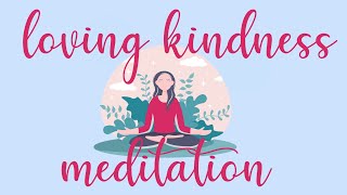 10 Minute Meditation for Loving Kindness [upl. by Aelhsa]