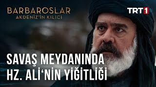 Hz Alinin Cenk Meydanındaki Yiğitliği  Barbaroslar Akdeniz’in Kılıcı 25 Bölüm [upl. by Vinita]