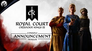 Crusader Kings III Royal Court  Console Announcement Trailer [upl. by Luahs707]