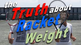 The TRUTH about Racket Weight  Gravity Tennis [upl. by Darlleen]