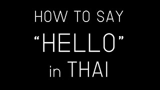 Learn Thai HELLO in THAI  How to say Hello in Thai language [upl. by Fai]