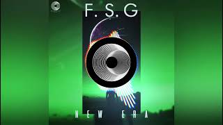 FSG  New Era Original Mix [upl. by Eissalc]