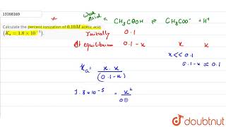 Calculate the percent ionization of 010M acetic acid Ka18xx105 [upl. by Ocisnarf]